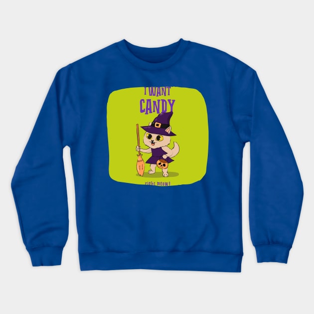 I Want Candy Right Meow! Crewneck Sweatshirt by PersianFMts